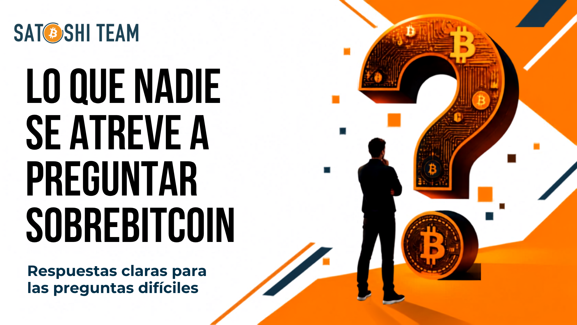 🟠 5 preguntas sobre Bitcoin que quizá nunca te has atrevido a preguntar