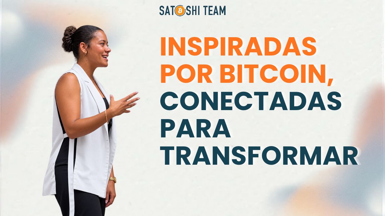 Mujeres en Bitcoin: la importancia de crear espacios para aprender y conectar